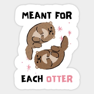 Cute, Funny Valentine's Day Design "Meant for Each Otter" Sticker